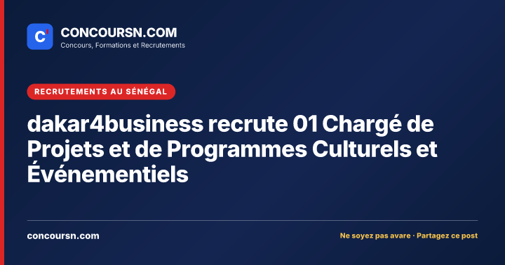 Illustration de l’article : dakar4business recrute 01 Chargé de Projets et de Programmes Culturels et Événementiels