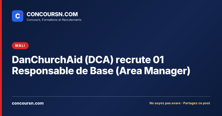 Illustration de l’article : DanChurchAid (DCA) recrute 01 Responsable de Base (Area Manager)