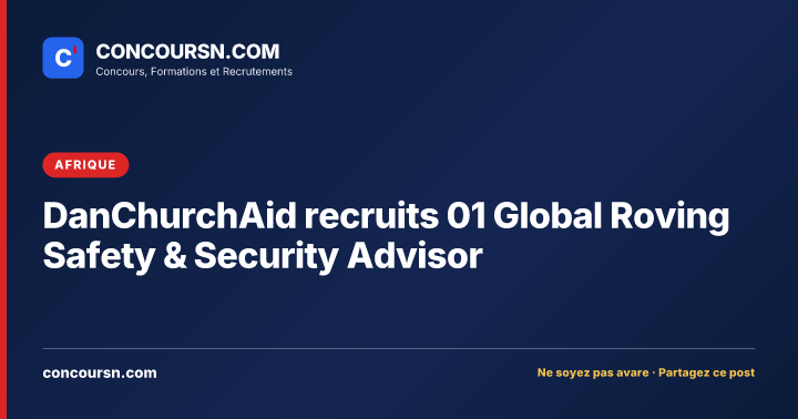 Illustration de l’article : DanChurchAid recruits 01 Global Roving Safety & Security Advisor