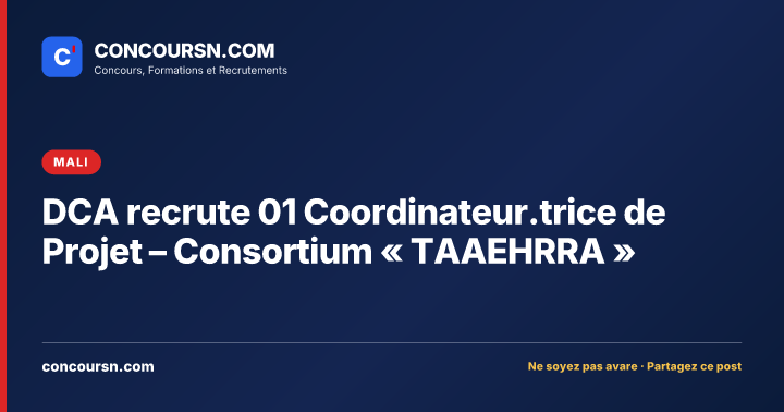 Illustration de l’article : DCA recrute 01 Coordinateur.trice de Projet – Consortium « TAAEHRRA »