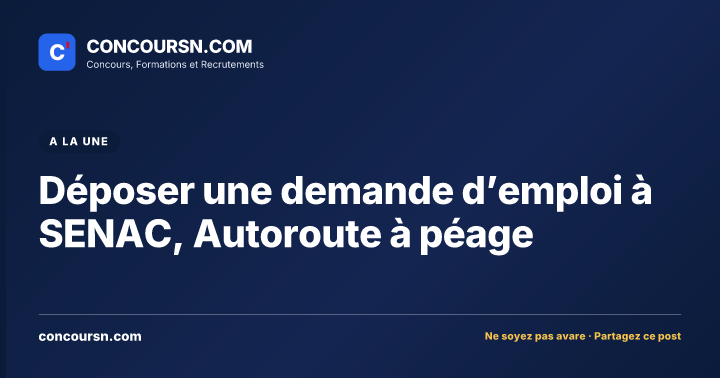 Déposer une demande d’emploi à SENAC, Autoroute à péage