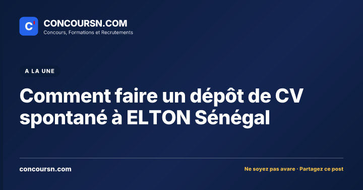 Illustration de l’article : Comment faire un dépôt de CV spontané à ELTON Sénégal