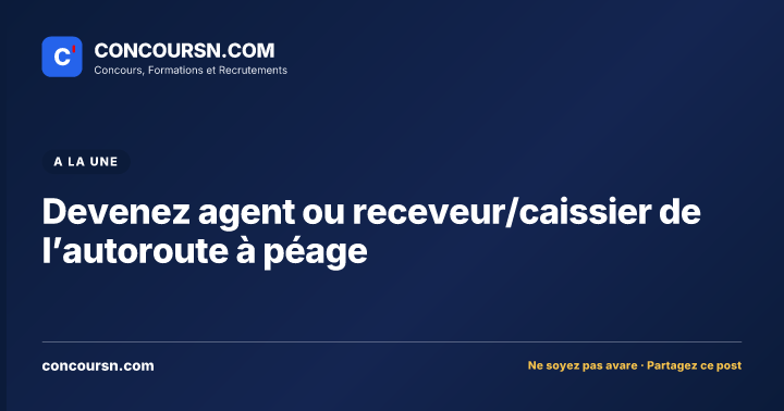 Devenez agent ou receveur/caissier de l’autoroute à péage