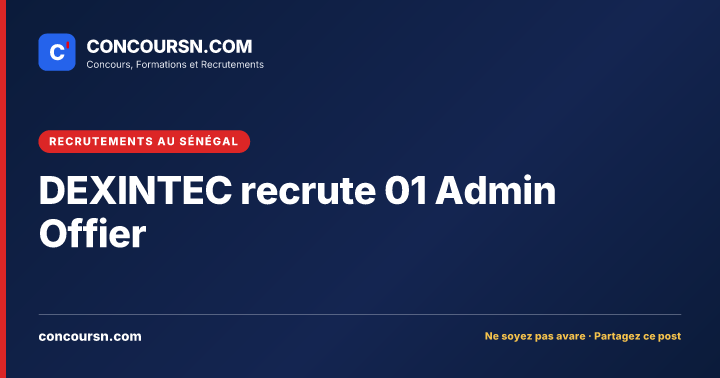 Illustration de l’article : DEXINTEC recrute 01 Admin Offier