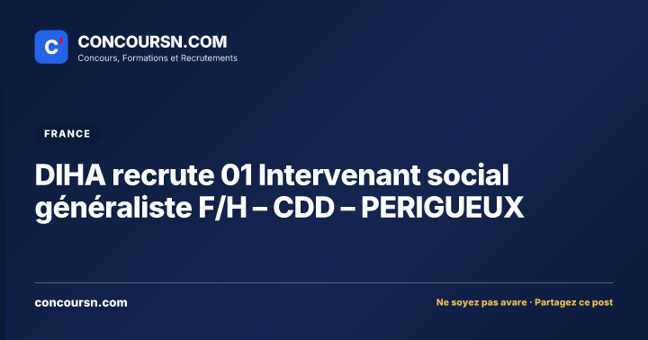 DIHA recrute 01 Intervenant social généraliste F/H – CDD – PERIGUEUX
