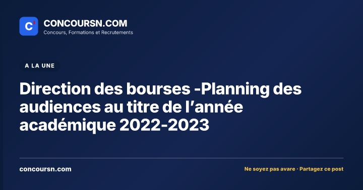 Illustration de l’article : Direction des bourses -Planning des audiences au titre de l’année académique 2022-2023