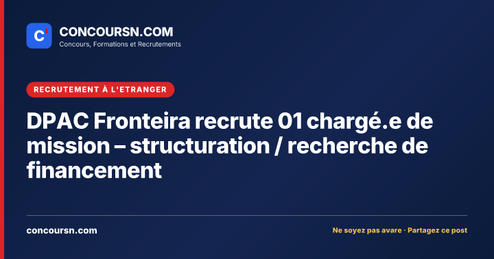 Illustration de l’article : DPAC Fronteira recrute 01 chargé.e de mission – structuration / recherche de financement