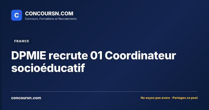 Illustration de l’article : DPMIE recrute 01 Coordinateur socioéducatif