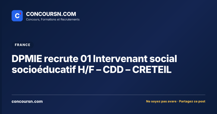 Illustration de l’article : DPMIE recrute 01 Intervenant social socioéducatif H/F – CDD – CRETEIL