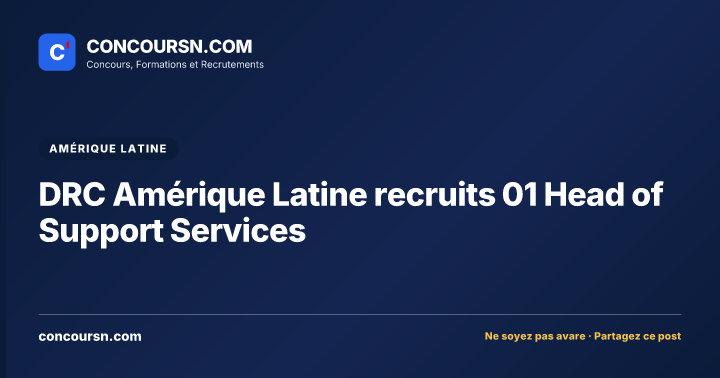 DRC Amérique Latine recruits 01 Head of Support Services