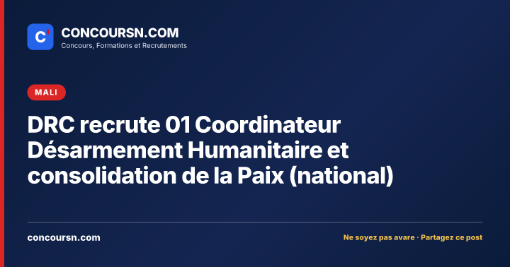 DRC recrute 01 Coordinateur Désarmement Humanitaire et consolidation de la Paix (national)