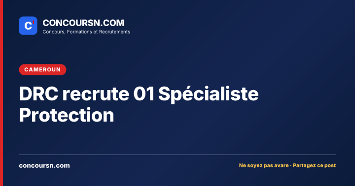 DRC recrute 01 Spécialiste Protection