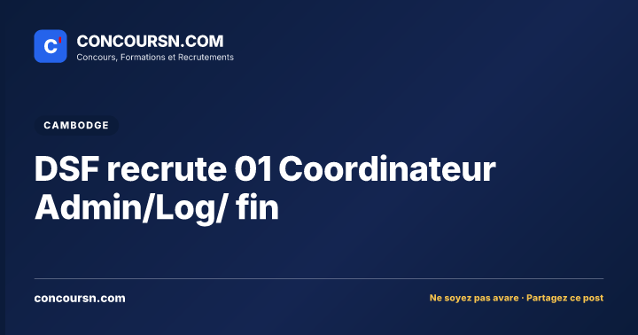 DSF recrute 01 Coordinateur Admin/Log/ fin