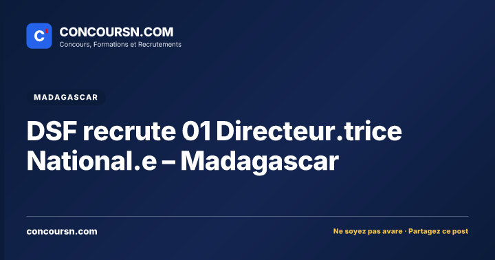 Illustration de l’article : DSF recrute 01 Directeur.trice National.e – Madagascar