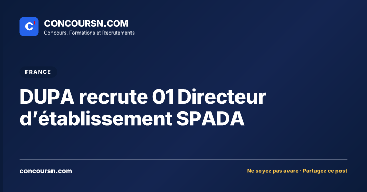 Illustration de l’article : DUPA recrute 01 Directeur d’établissement SPADA