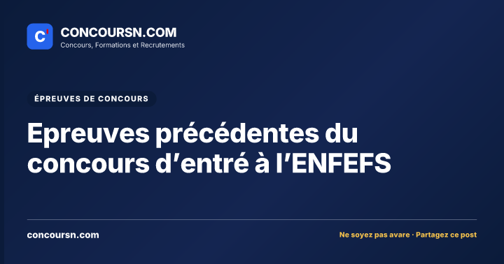 Illustration de l’article : Epreuves précédentes du concours d’entré à l’ENFEFS