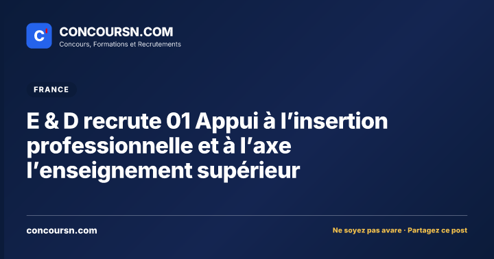 Illustration de l’article : E & D recrute 01 Appui à l’insertion professionnelle et à l’axe l’enseignement supérieur