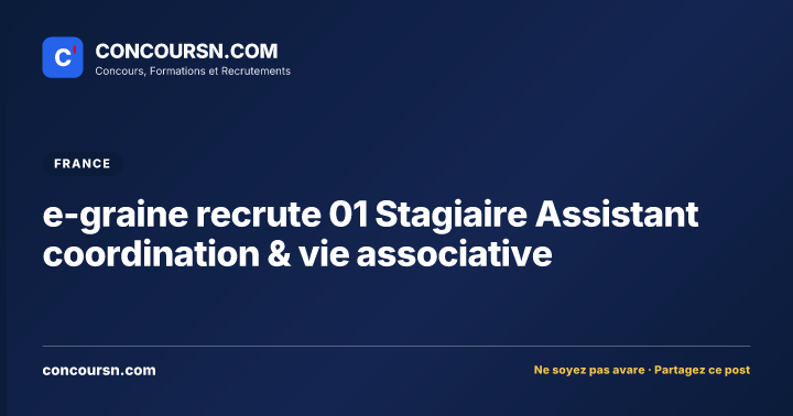 e-graine recrute 01 Stagiaire Assistant coordination & vie associative
