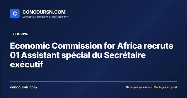 Illustration de l’article : Economic Commission for Africa recrute 01 Assistant spécial du Secrétaire exécutif