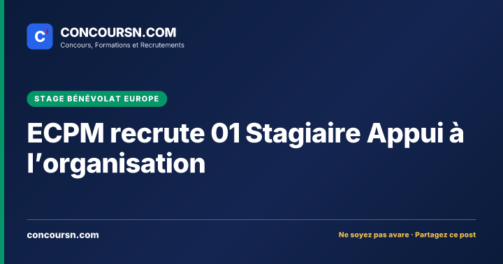 Illustration de l’article : ECPM recrute 01 Stagiaire Appui à l’organisation