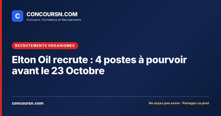 Elton Oil recrute : 4 postes à pourvoir avant le 23 Octobre