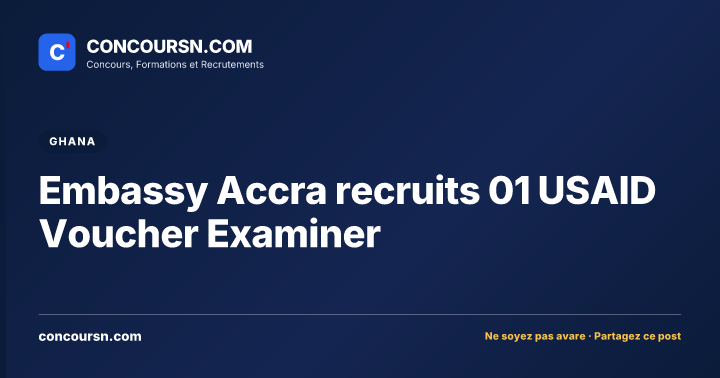 Embassy Accra recruits 01 USAID Voucher Examiner