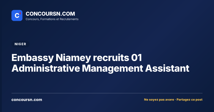 Illustration de l’article : Embassy Niamey recruits 01 Administrative Management Assistant