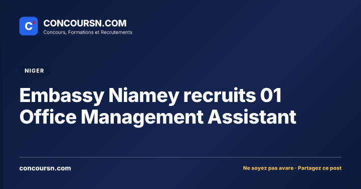 Illustration de l’article : Embassy Niamey recruits 01 Office Management Assistant