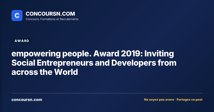 empowering people. Award 2019: Inviting Social Entrepreneurs and Developers from across the World