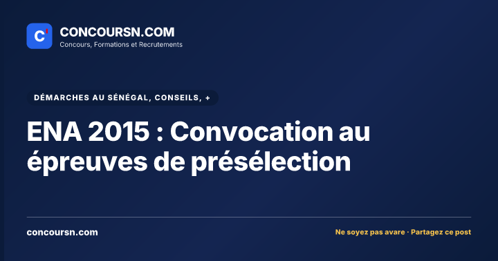 ENA 2015 : Convocation au épreuves de présélection