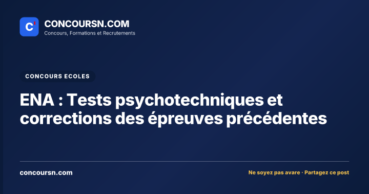 Illustration de l’article : ENA : Tests psychotechniques et corrections des épreuves précédentes