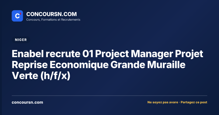 Illustration de l’article : Enabel recrute 01 Project Manager Projet Reprise Economique Grande Muraille Verte (h/f/x)