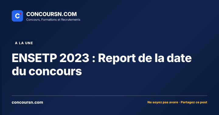 Illustration de l’article : ENSETP 2023 : Report de la date du concours