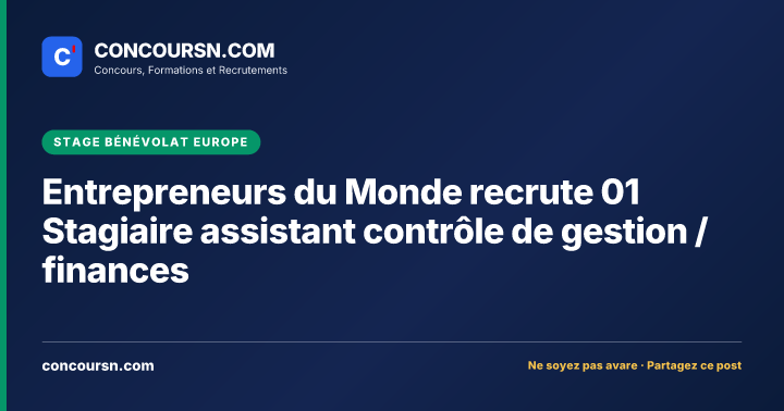Illustration de l’article : Entrepreneurs du Monde recrute 01 Stagiaire assistant contrôle de gestion / finances