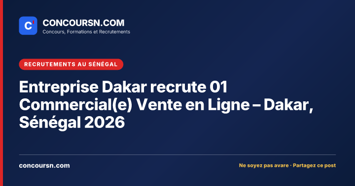 Illustration de l’article : Entreprise Dakar recrute 01 Commercial(e) Vente en Ligne – Dakar, Sénégal 2026