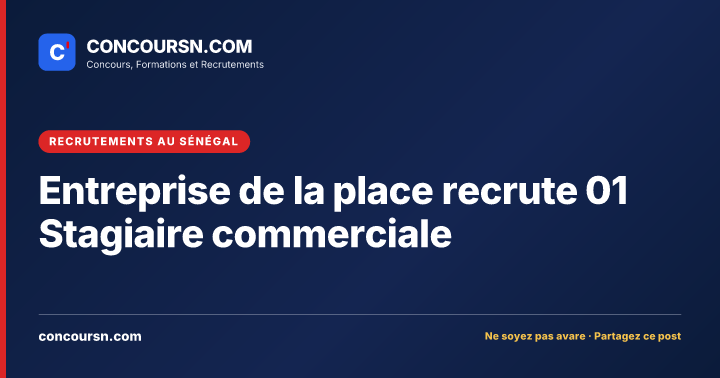 Illustration de l’article : Entreprise de la place recrute 01 Stagiaire commerciale