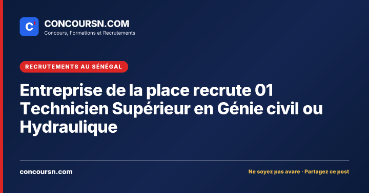 Illustration de l’article : Entreprise de la place recrute 01 Technicien Supérieur en Génie civil ou Hydraulique
