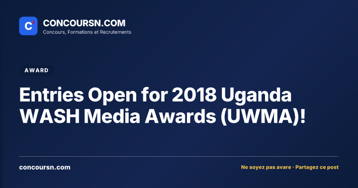 Illustration de l’article : Entries Open for 2018 Uganda WASH Media Awards (UWMA)!