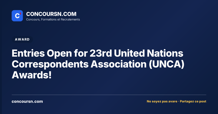 Illustration de l’article : Entries Open for 23rd United Nations Correspondents Association (UNCA) Awards!