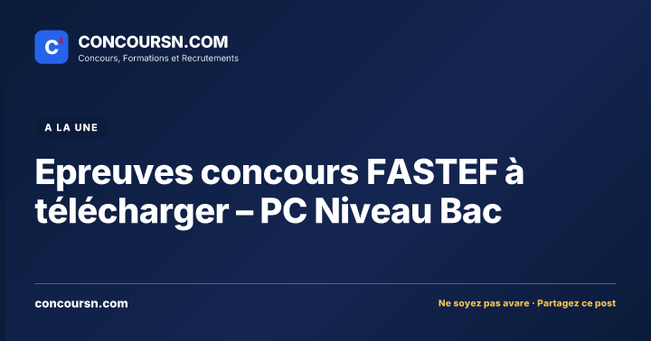 Illustration de l’article : Epreuves concours FASTEF à télécharger – PC Niveau Bac