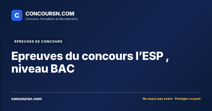 Illustration de l’article : Epreuves du concours l’ESP , niveau BAC