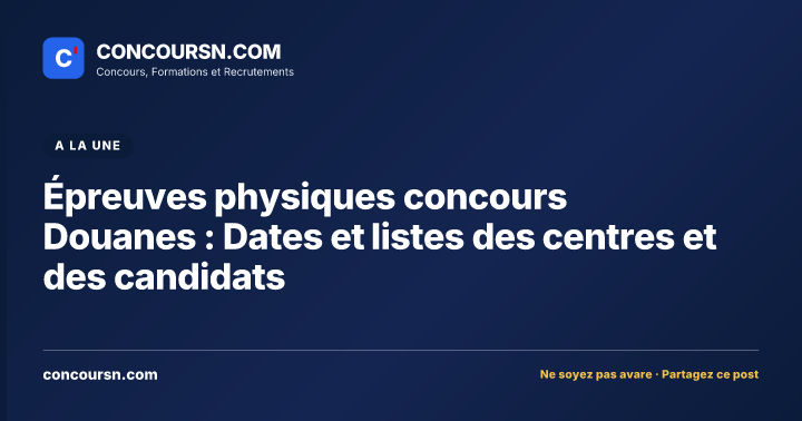 Épreuves physiques concours Douanes : Dates et listes des centres et des candidats