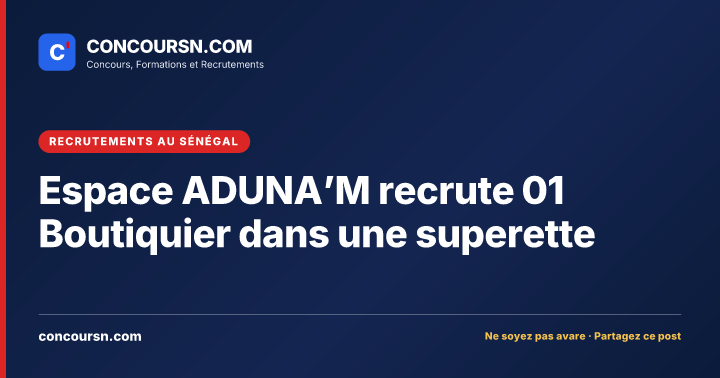 Illustration de l’article : Espace ADUNA’M recrute 01 Boutiquier dans une superette