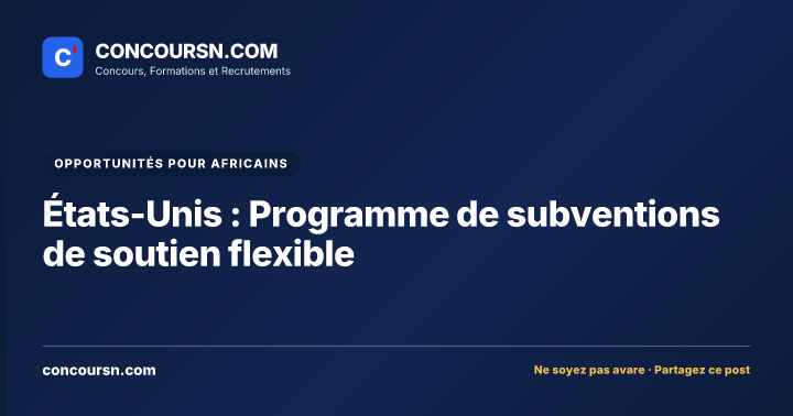 États-Unis : Programme de subventions de soutien flexible