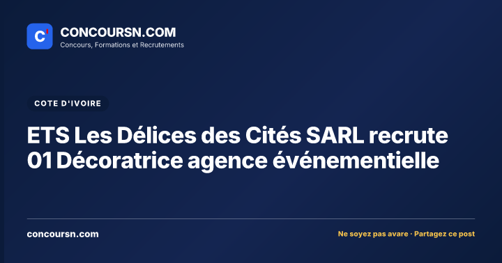 Illustration de l’article : ETS Les Délices des Cités SARL recrute 01 Décoratrice agence événementielle