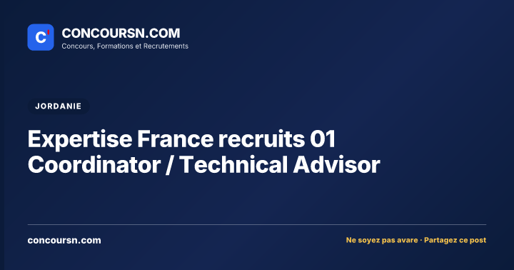 Expertise France recruits 01 Coordinator / Technical Advisor