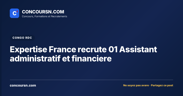Expertise France recrute 01 Assistant administratif et financiere