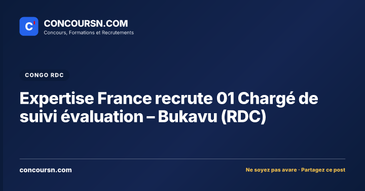 Illustration de l’article : Expertise France recrute 01 Chargé de suivi évaluation – Bukavu (RDC)