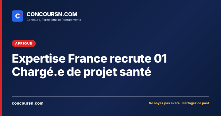 Illustration de l’article : Expertise France recrute 01 Chargé.e de projet santé