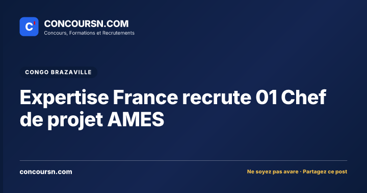 Illustration de l’article : Expertise France recrute 01 Chef de projet AMES
